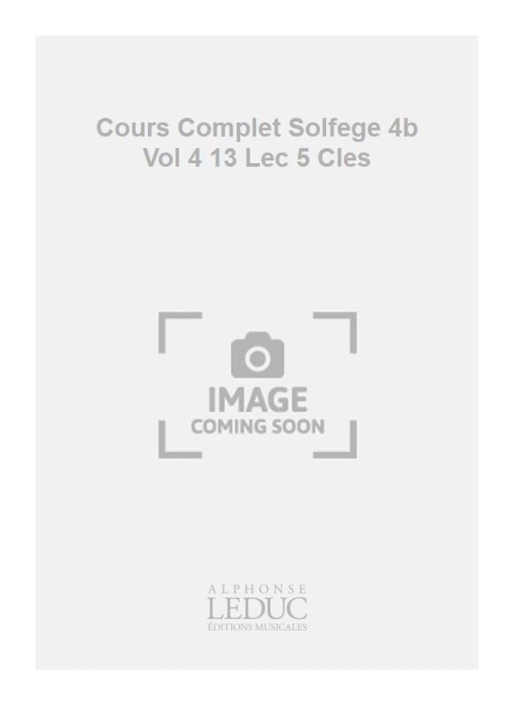 Cours Complet Solfege 4b Vol 4 13 Lec 5 Cles